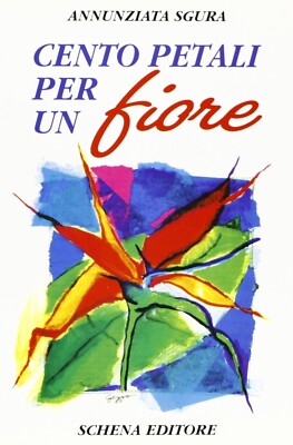 Hundert Blütenblätter für eine Blume - [Schena Verlag]