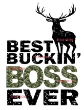 Sublimation Print Best Buckin Boss Hunting Ready To Press Heat Transfer