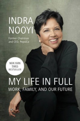 My Life in Full: Work, Family, and Our Future - Hardcover By Nooyi, Indra - GOOD