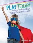 Play Today: Building the Young Brain Through Creative Expression by Ann Barbour (Paperback / softback, 2016)