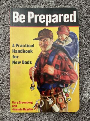 Be Prepared : Be Prepared by Jeannie Hayden and Gary Greenberg (2004, Trade...