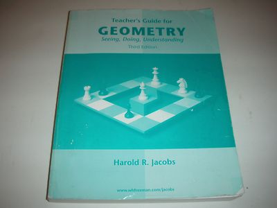 Geometry : Seeing, Doing, Understanding by Harold Jacobs (2004, Teacher's Guide)