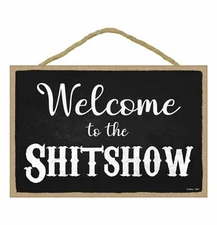 Welcome to the Shitshow, Funny Bar Sign, Mancave Signs, Funny Office 7x10.5"