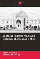 EducaçãO IslâMica Medieval; MéTodos, Abordagens E éTica Hatim Mahamid (U. A.)