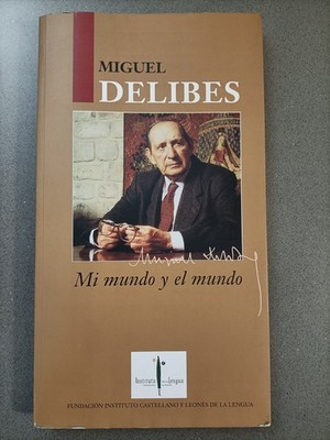 MI MUNDO Y EL MUNDO - MIGUEL DELIBES - INSTITUTO CASTELLANO Y LEONES - SPAGNOLO