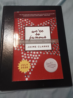 We're So Famous: 25th Anniversary Annotated Edition by Jaime Clarke ARC
