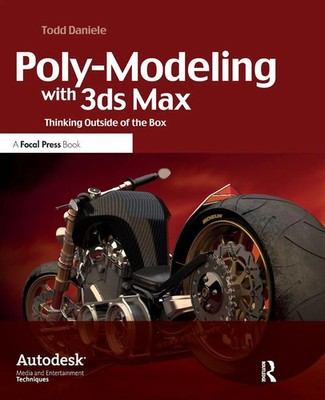 Poly-Modeling with 3ds Max Thinking Outside of the Box Todd Daniele Taschenbuch