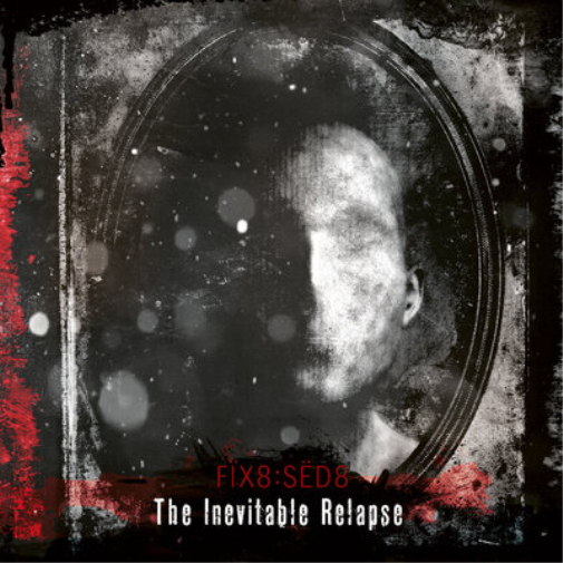 FIX8:SED8 The Inevitable Relapse (CD) Album