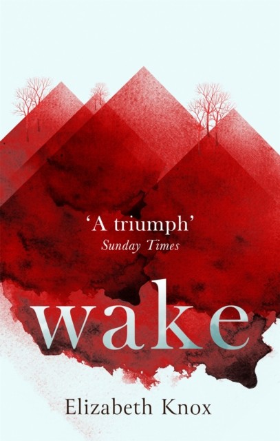 Wake by Elizabeth Knox PAPERBACK 9781472151834