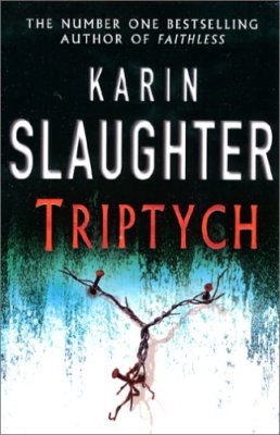 Triptych By Karin Slaughter. 9781844138579