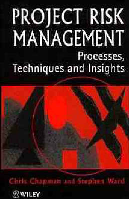 Project Risk Management: Processes, Techniques and Insights by Stephen Ward,...