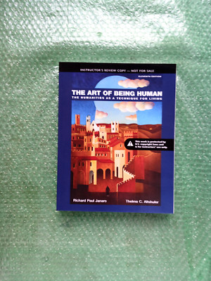 The Art of Being Human : The Humanities as a Technique for Living by Thelma...