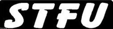 STFU HELMET BUMPER STICKER DECAL MADE IN USA 3.5x1 IN