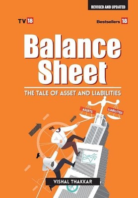 Balance Sheet Tales of Asset and Liablities Update Edition 2017 by Vishal Thakka