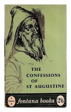 SAINT AUGUSTINE OF HIPPO The confessions of St. Augustine / in the translation o