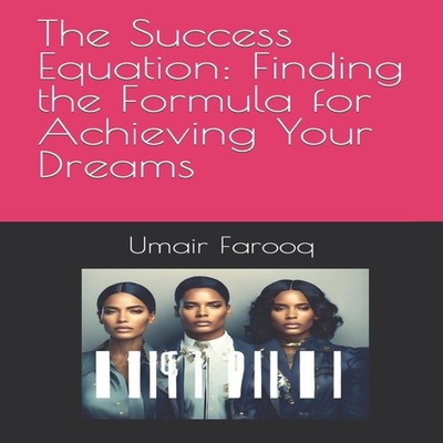 The Success Equation Finding the Formula for Achieving Your Dream