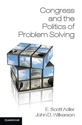 Congress and the Politics of Problem Solving Adler Wilkerson Hardback