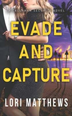 Evade and Capture: A Callahan Security Novel by Lori Matthews: New