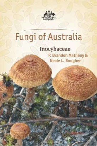 Fungi of Australia: Inocybaceae (Fungi of Australia) by Matheny, P. Brandon