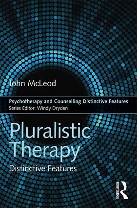 Pluralistic Therapy: Distinctive Features (Psychotherapy and Counselling Distinctive Features) - Image 2