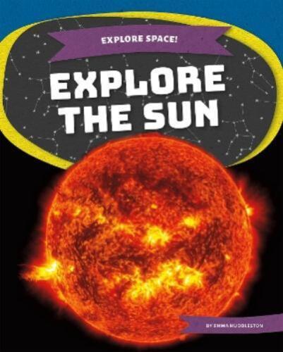 Emma Huddleston Explore Space! Explore the Sun (Paperback) (UK IMPORT) - Picture 1 of 1