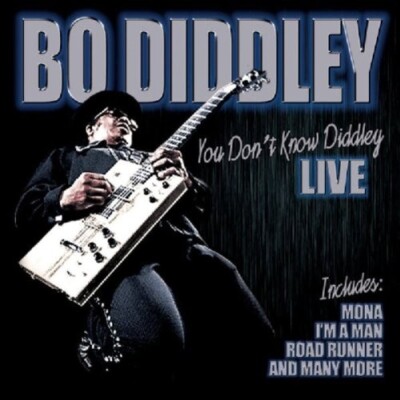 BO DIDDLEY - YOU DON'T KNOW DIDDLEY-LIVE  CD NEU 