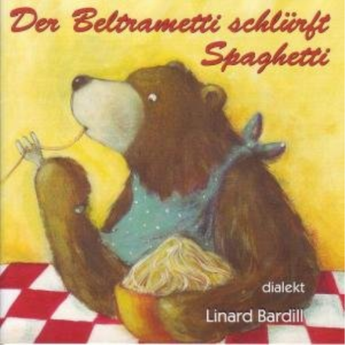 Linard Bardill Beltrametti Schlürft Spaghetti (CD) - Bild 1 von 1