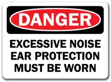 Danger Sign - Excessive Noise Ear Protection Must Be Worn 10x14 OSHA Safety Sign