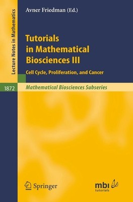 Tutorials in Mathematical Biosciences III Avner Friedman