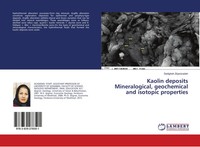 Kaolin Deposits Mineralogical, Geochemical And Isotopic Properties Zirjanizadeh
