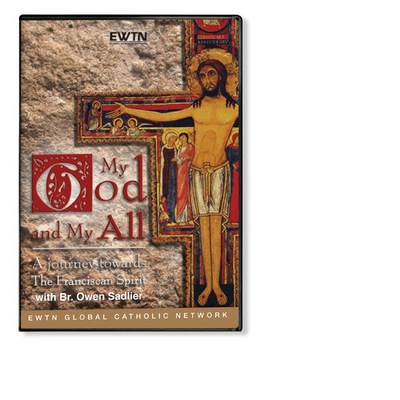 MY GOD AND MY ALL*A JOURNEY TOWARDS THE FRANCISCAN* AN EWTN NETWORK CLASSIC DVD