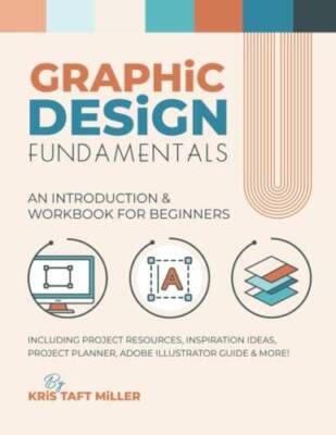Graphic Design Fundamentals: An Introduction  Workbook for Beginners - GOOD