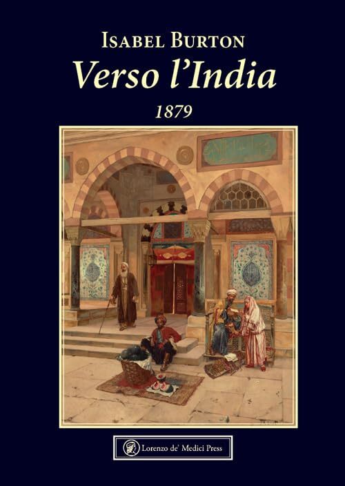 Verso l'India. 1879 [Paperback] Burton, Isabel