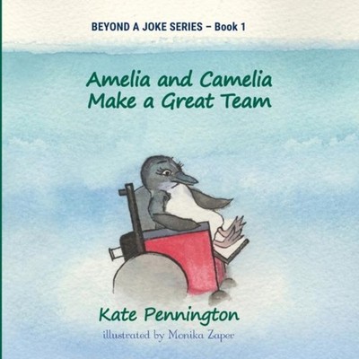 Amelia and Camelia Make a Great Team Kate Pennington Paperback Be