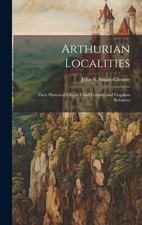 John S Stuart-Glennie Arthurian Localities (Gebundene Ausgabe)
