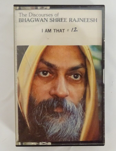 Bhagwan Shree Rajneesh Cassette Discourse I AM That #12