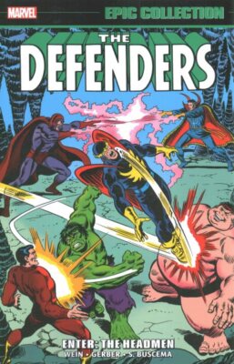 Defenders Epic Collection 2 : Enter - The Headmen, Paperback by Wein, Len; Ge...