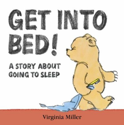 Get into Bed! By Virginia Miller. 9781406309508