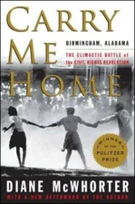 Carry Me Home: Birmingham, Alabama: The Climactic Battle of the Civil Rig - GOOD