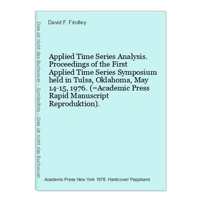 Applied Time Series Analysis. Proceedings of the First Applied Time Series Sympo