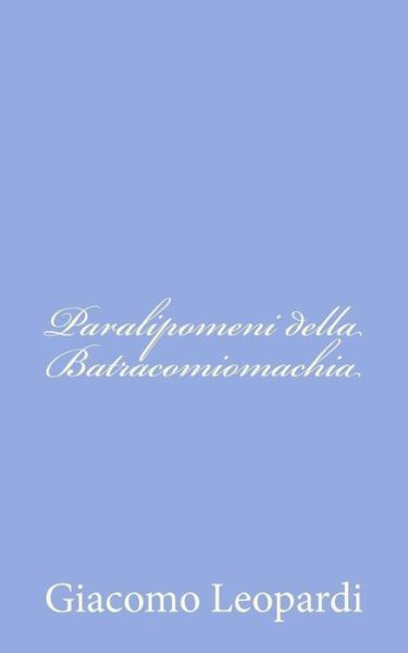 Paralipomeni Della Batracomiomachia