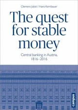 Quest for Stable Money : Central Banking in Austria, 1816-2016, Hardcover by ...