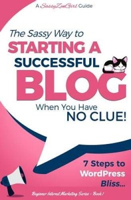 Starting a Successful Blog when you have NO CLUE - 7 Steps to WordPress  - GOOD