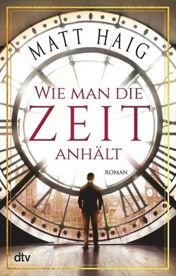 Wie man die Zeit anhält | Matt Haig | deutsch | How To Stop Time