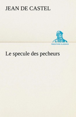 Jean De Castel | Le specule des pecheurs | Taschenbuch | Französisch (2012)