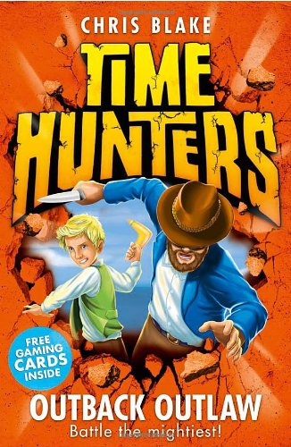Outback Outlaw: Book 9 (Time Hunters) - Blake, Chris