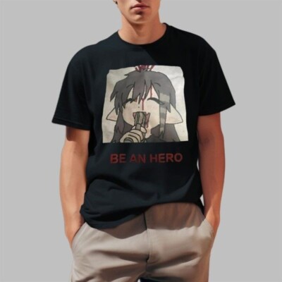 Be An Hero Shirt
