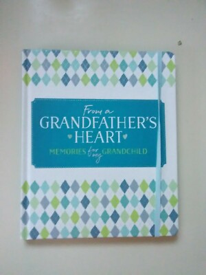 From a Grandfather's Heart : Memories for My Grandchild by Ruby Oaks (2019, Har 