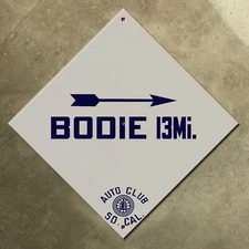 Bodie California ghost town ACSC highway road sign auto club diamond 1922 18"