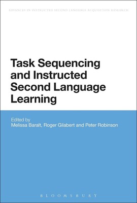 Task Sequencing and Instructed Second Language Learning by Melissa Baralt (Engli